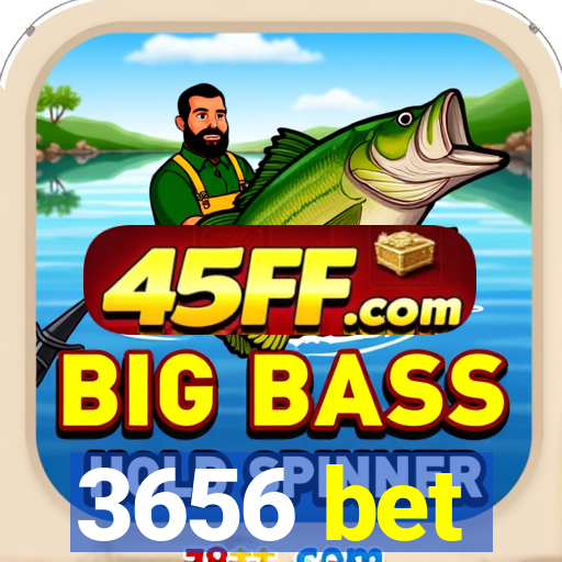 3656 bet